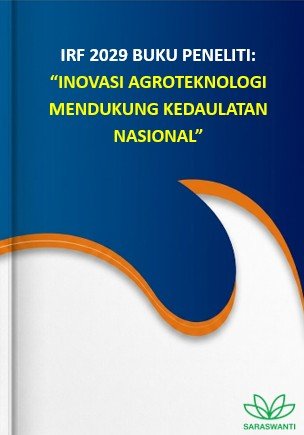 Cover IRF 2029 Buku Peneliti: “Inovasi Agroteknologi Mendukung Kedaulatan Nasional”