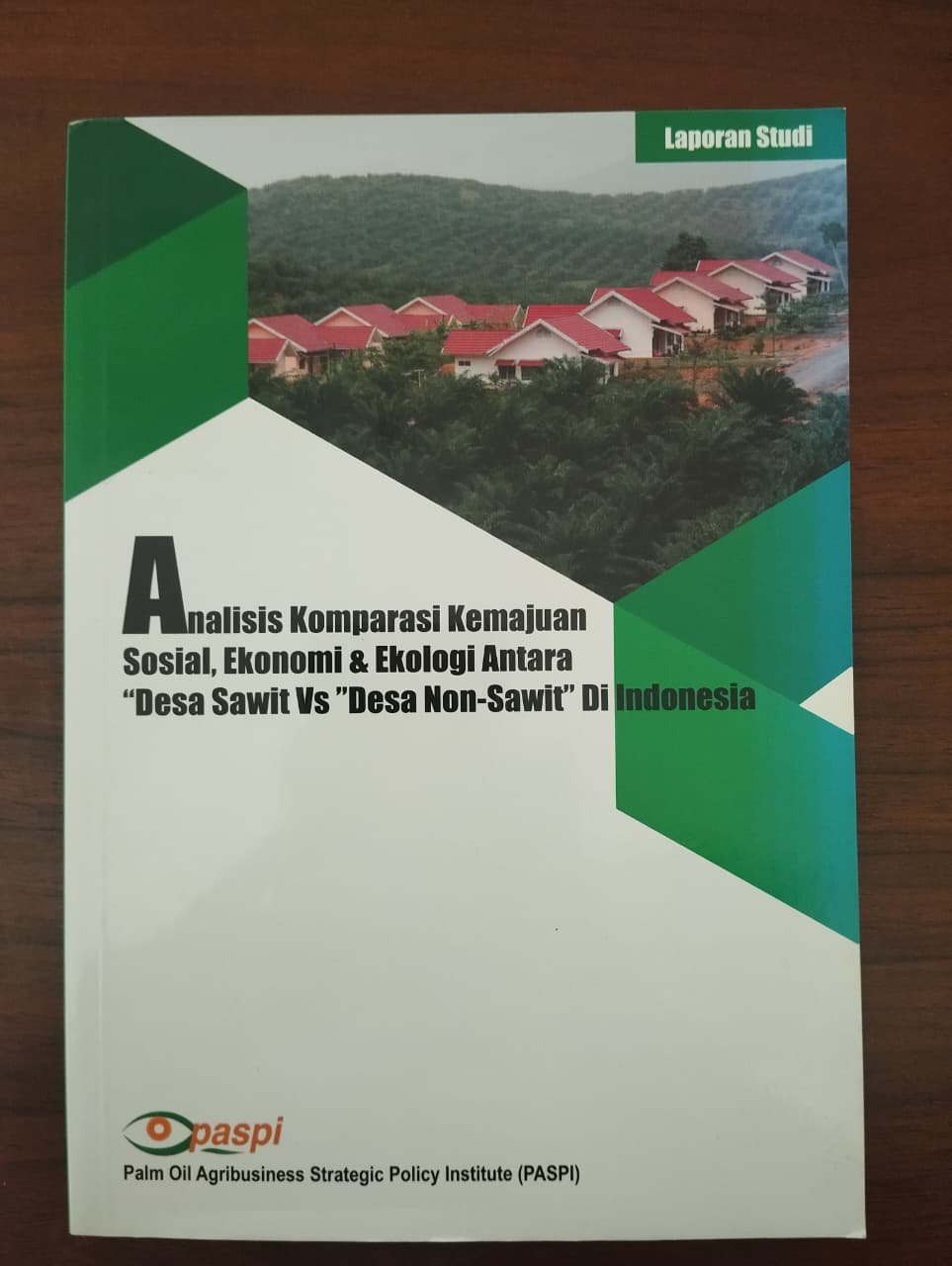 Cover Analisis Komparasi Kemajuan Sosial, Ekonomi, dan Ekologi antara “Desa Sawit” dan “Desa Non-Sawit” di Indonesia
